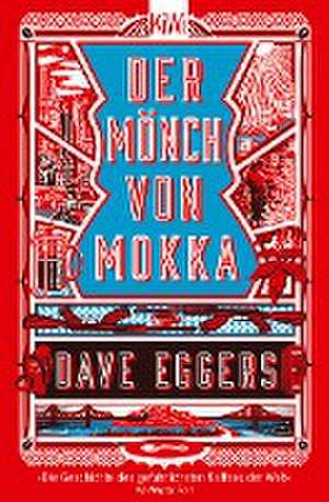 Der Mönch von Mokka de David Eggers