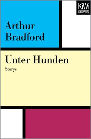 Unter Hunden de Arthur Bradford