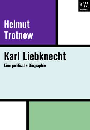 Karl Liebknecht de Helmut Trotnow