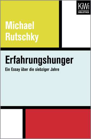 Erfahrungshunger de Michael Rutschky