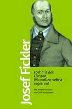 Fort mit den Fürsten: Wir wollen selbst regieren! de Joseph Fickler