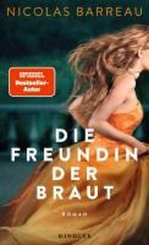 Die Freundin der Braut de Nicolas Barreau