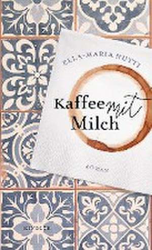 Kaffee mit Milch de Ella-Maria Nutti