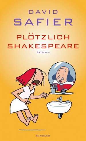 Plötzlich Shakespeare de David Safier