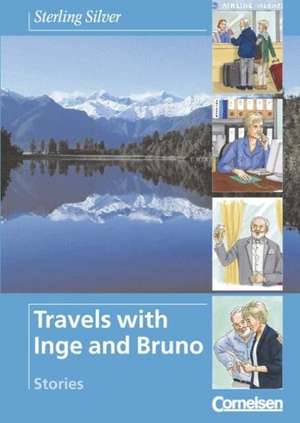 Sterling Silver - Travels with Inge and Bruno. Stories de John Stevens