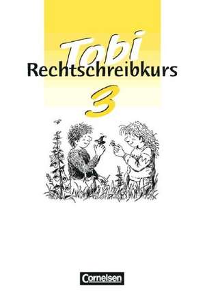 Tobi. Rechtschreibkurs 3. RSR de Wilfried Metze