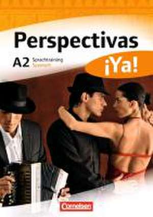 Perspectivas ¡Ya! A2. Sprachtraining de María del Carmen Mata Manjón