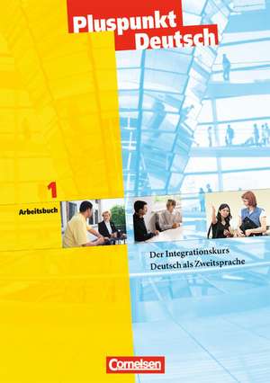 Pluspunkt Deutsch 1. Arbeitsbuch
