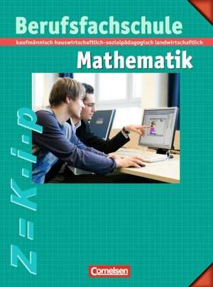 Berufsfachschule Mathematik - Neubearbeitung de Kurt Kalvelage