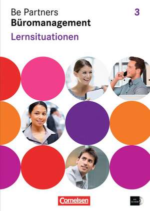 Be Partners - Büromanagement 3. Ausbildungsjahr. Lernsituationen Arbeitsbuch de Sabrina Böing