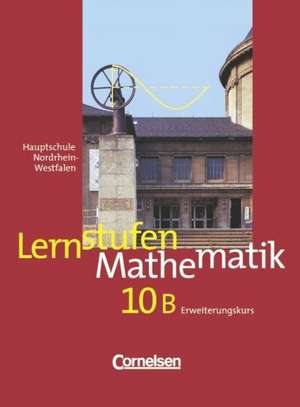 Lernstufen Mathematik 10. Erweiterungskurs. Nordrhein-Westfalen de Manfred Leppig