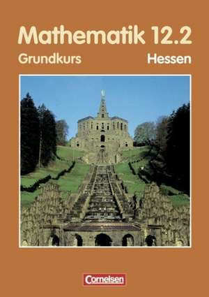 Mathematik 12/2. Sekundarstufe 2. Schülerbuch. Grundkurs. Hessen de Anton Bigalke