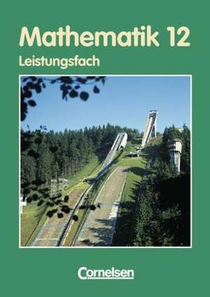 Mathematik 12. Leistungsfach. Schülerbuch. Thüringen de Anton Bigalke