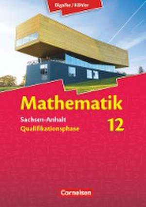 Mathematik Sekundarstufe II 12. Schuljahr. Schülerbuch Sachsen-Anhalt de Anton Bigalke