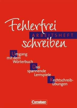 Fehlerfrei schreiben. Arbeitsheft 5. - 7. Schuljahr de Diethard Lübke