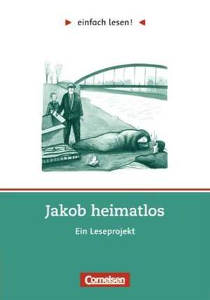 einfach lesen! Jakob heimatlos. Arbeitsbuch mit Lösungen de Benno Pludra