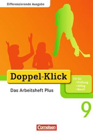 Doppel-Klick - Differenzierende Ausgabe. 9. Schuljahr. Das Arbeitsheft Plus de Grit Adam