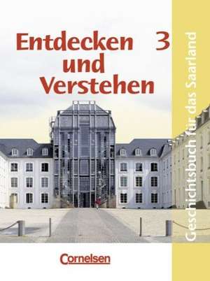 Entdecken und Verstehen 3. Schülerbuch. Saarland. Neubearbeitung de Thomas Berger von der Heide