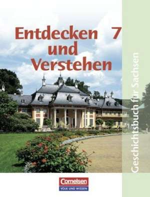 Entdecken und Verstehen 7. Ausgabe für Sachsen. Mittelschule de Thomas Berger-V. D. Heide