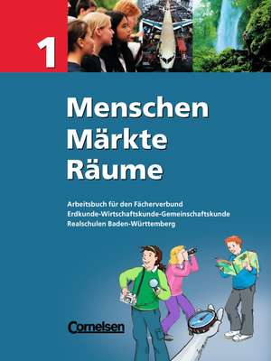 Menschen - Märkte - Räume 1. Schülerbuch. BW de Christoph Breithack