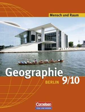 Mensch und Raum. 9./10. Schuljahr. Schülerbuch. Geografie Berlin. Neubearbeitung de Christian Ernst