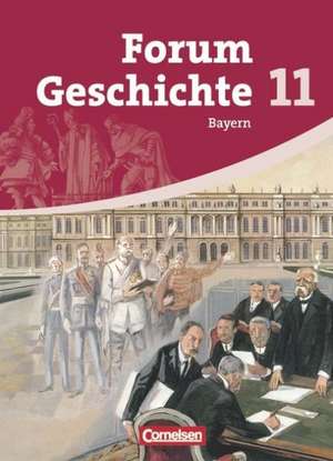 Forum Geschichte 11 - Schülerbuch - Gymnasium Bayern - Sekundarstufe 2 de Rudolf Berg