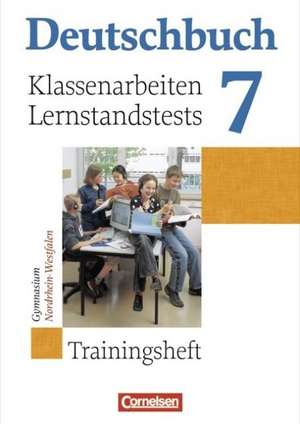 Deutschbuch 7. Schuljahr - Trainingshefte zu allen allgemeinen Ausgaben - Gymnasium - Klassenarbeiten und Lernstandstests - Nordrhein-Westfalen de Gerd Brenner