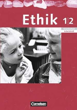 Ethik 1./2. Schuljahr. Arbeitsheft. Sachsen, Sachsen-Anhalt, Thüringen, Mecklenburg-Vorpommern, Rheinland-Pfalz de Udo Balasch