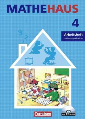 Mathehaus 4. Schuljah. Arbeitsheft mit CD-ROM und Lernstandsseiten. Allgemeine Ausgabe de Mandy Fuchs