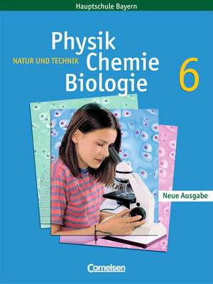 Natur und Technik. Neue Ausgabe. Physik/ Chemie/ Biologie 6. Schülerbuch. Hauptschule Bayern de Kirsten Gepperth