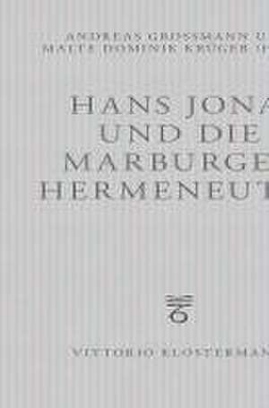 Hans Jonas und die Marburger Hermeneutik de Andreas Großmann