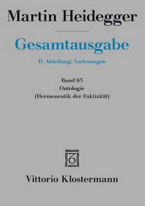 Gesamtausgabe. 4 Abteilungen / Ontologie. Hermeneutik der Faktizität de Martin Heidegger