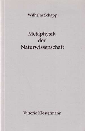 Metaphysik Der Naturwissenschaft: Hegel. 1. Die Negativitat 2. Erlauterungen Der 'Einleitung' de Wilhelm Schapp