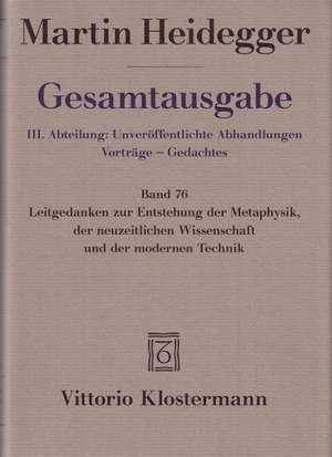 Martin Heidegger, Gesamtausgabe. III. Abteilung: Unveroffentlichte Abhandlungen Vortrage - Gedachtes. Leitgedanken Zur Entstehung Der Metaphysik, Der de Martin Heidegger