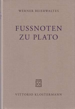 Fussnoten Zu Plato: Funfundzwanzig Jahre Freunde Der Universitatsbibliothek Frankfurt Am Main de Werner Beierwaltes