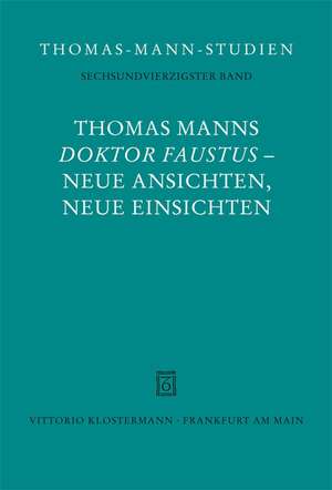 Thomas Manns "Doktor Faustus" - Neue Ansichten, neue Einsichten de Heinrich Detering