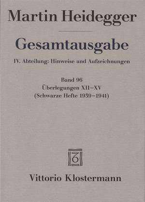 Gesamtausgabe. 4 Abteilungen / Überlegungen XII - XV de Martin Heidegger