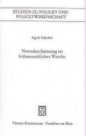 Normdurchsetzung im frühneuzeitlichen Wetzlar de Sigrid Schieber