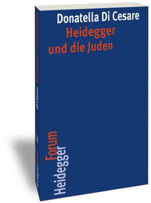 Heidegger, Die Juden, Die Shoah: Europaische Rechtstraditionen in Ostasien Und Russland de Donatella Di Cesare