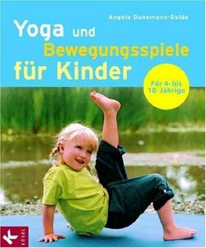 Yoga und Bewegungsspiele für Kinder de Angela Dunemann-Gulde