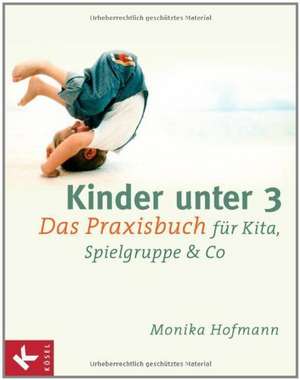 Kinder unter 3 de Monika Hofmann