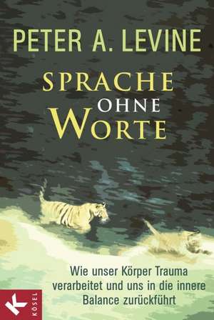 Sprache ohne Worte de Peter A. Levine