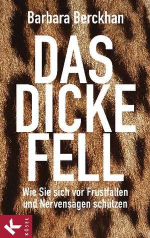 Das dicke Fell de Barbara Berckhan