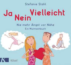 Ja, nein, vielleicht! de Stefanie Stahl