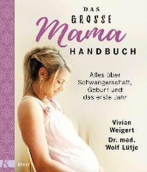 Das große Mama-Handbuch de Vivian Weigert