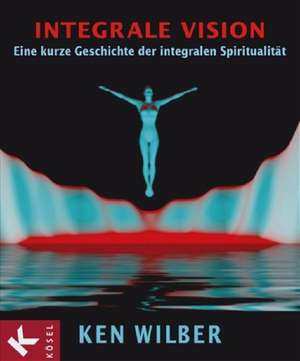 Integrale Vision de Ken Wilber