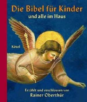 Die Bibel für Kinder und alle im Haus de Rainer Oberthür