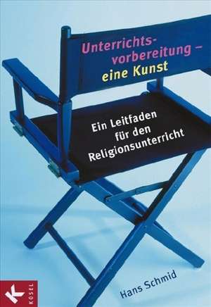 Unterrichtsvorbereitung - eine Kunst de Hans Schmid