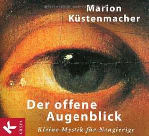 Der offene Augenblick de Marion Küstenmacher