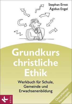 Grundkurs christliche Ethik. Neuausgabe de Stephan Ernst